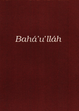 A könyv borítója: Bahá’u’lláh – könyv életéről és munkásságáról